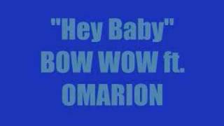 Hey Baby - Bow Wow ft. Omarion