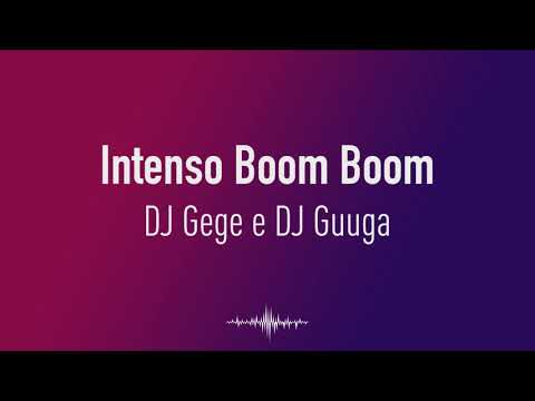 DJ Gege e DJ Guuga - Intenso Boom Boom (Acompanha o Grave)