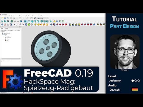 FreeCAD 0.19 - Spielzeug-Rad in Part Design gebaut - HackSpaceMag Tutorial (Deutsch)