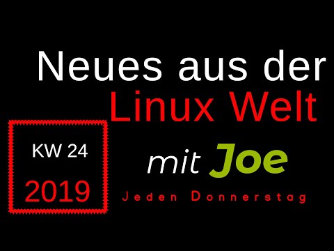 💻 Neues aus der Linux Welt - Mit Joe - KW 24 - Linux News Deutsch 💻