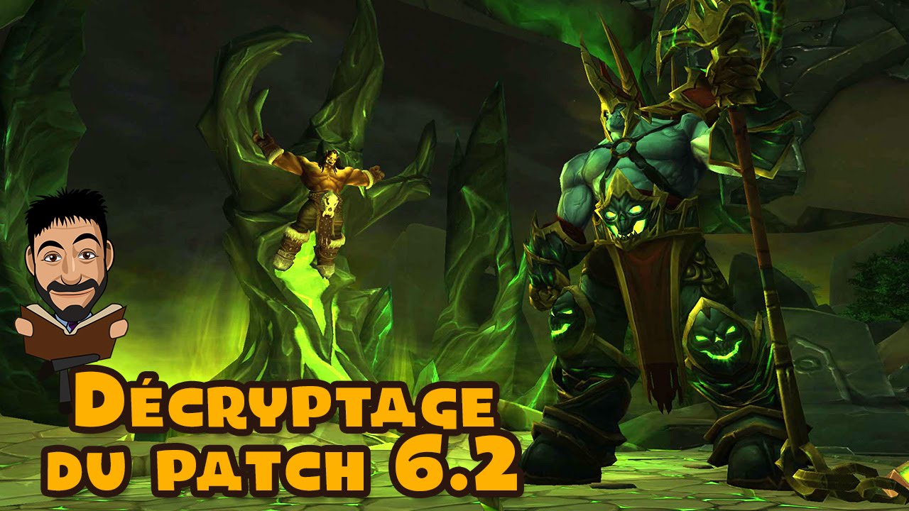 Décryptage du Patch 6 2 de World of Warcraft Warlords of Draenor
