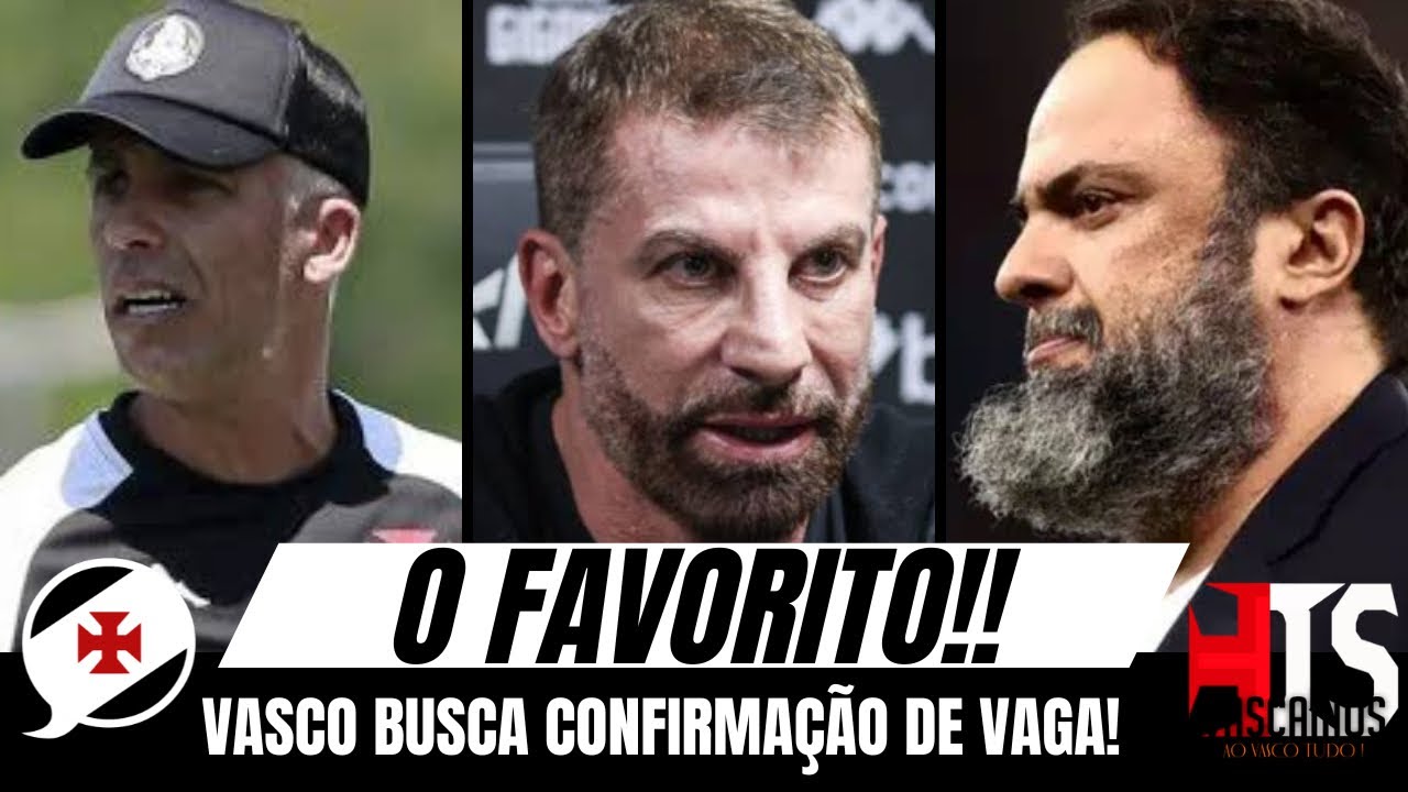 FAVORITO!! VASCO BUSCA CONCLUSÃO DE VAGA!