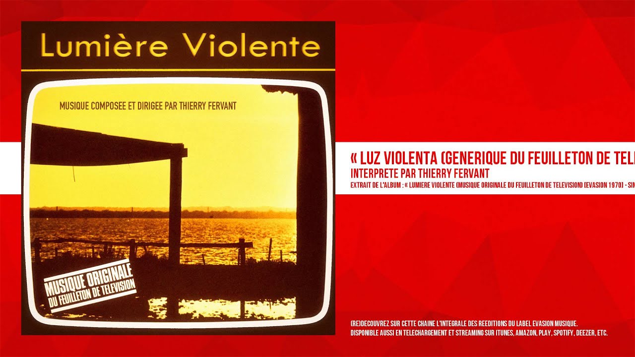« Luz Violenta (Générique du feuilleton de télévision "Lumière violente") » - Thierry Fervant