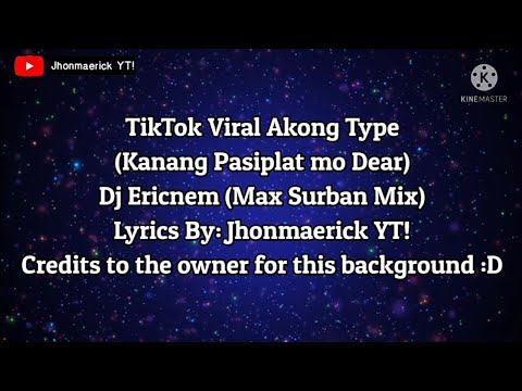 (Lyrics) Tiktok Viral Akong Type (Kanang Pasiplat Mo Dear - Max Surban Remix) Dj Ericnem
