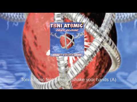 Toni Atomic feat Eloise   Shake your hands A
