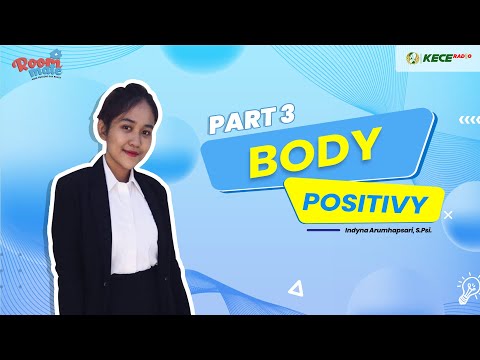 KITA VS BODY POSITIVITY (Part. 03) | Mulai Mencintai Diri Sendiri dengan Prinsip Body Positivity