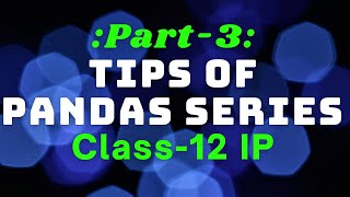 Download the video "PART-3 HOW TO EXPLORE A PANDAS SERIES | SOME TIPS ABOUT PANDAS SERIES | HOW SERIES SIZE IS IMMUTABLE"