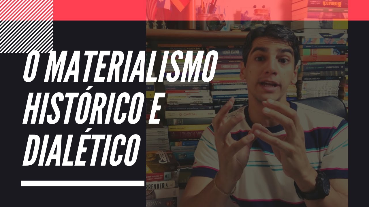 O Materialismo histórico e dialético