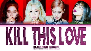 Download lagu BLACKPINK - Kill This Love (Color Coded Lyrics) mp3