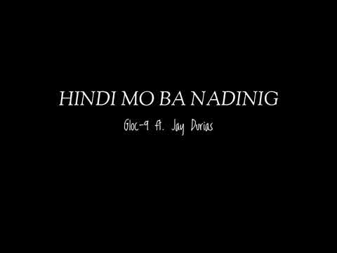 Gloc-9 - Hindi mo nadinig ft. Jay Durias (lyrics)