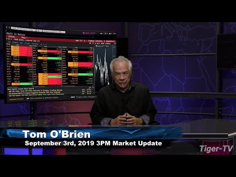 September 3rd 2019, 3PM ET Market Update with Tom O'Brien on TFNN