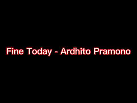 Fine Today - Ardhito Pramono #ardhitopramono #finetoday