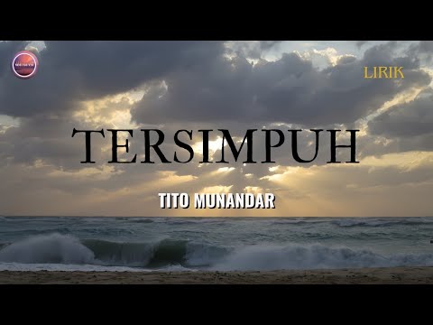 TERSIMPUH - TITO MUNANDAR | LIRIK