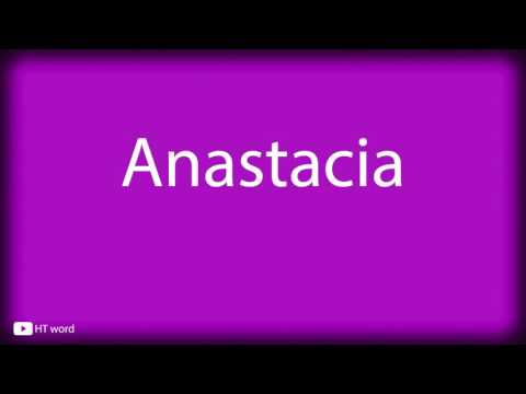 How to pronounce Anastacia