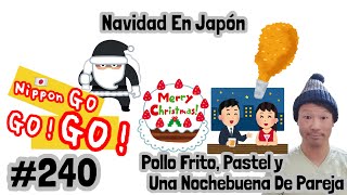 NipponGo GO! GO! - #240 | Navidad En Japón: Pollo Frito, Pastel y Una Nochebuena De Pareja