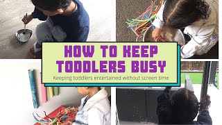 How to keep toddlers busy | How to keep children entertained without screen time and smart devices