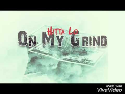 Hitta Lo “On My Grind" prod by ChrisOg