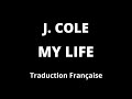 J. Cole - m y . l i f e feat. 21 Savage, Morray (Traduction Française) [Paroles & Lyrics]