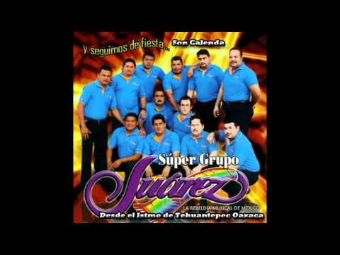 Son Calenda  - Súper Grupo Juarez (Tema Original Istmo de Tehuantepec Oaxaca)