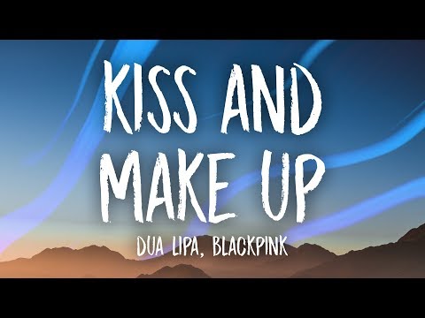 Dua Lipa, BLACKPINK - Kiss and Make Up (Lyrics)