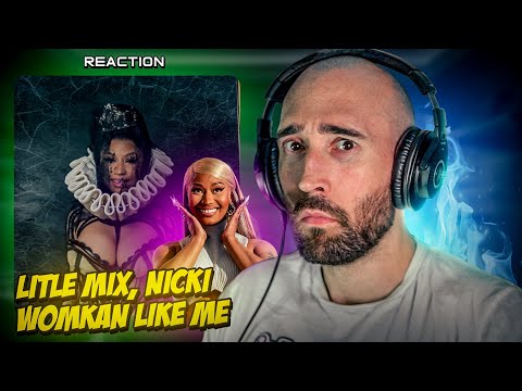 LITTLE MIX, NICKI MINAJ - WOMAN LIKE ME [FIRST TIME REACTION]
