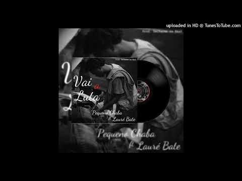 Pequeno Chaba ft Laure Bat - Vai a Luta (Prod Decharme  Único No Beats) Original