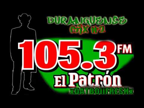DURANGUENSE MIX 2 (EN VIVO) EL PATRON 105.3 FM ATLANTA