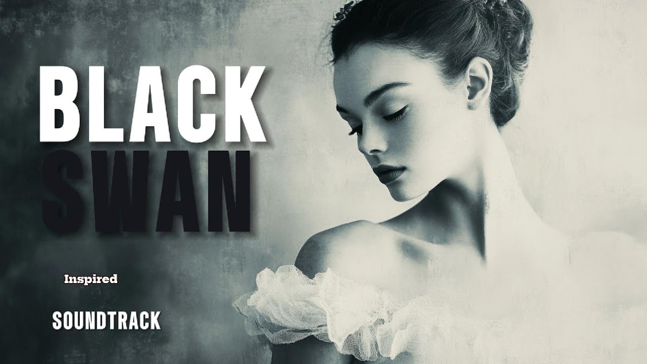 BLACK SWAN inspired soundtrack #MOVIES #MUSIC #chillout