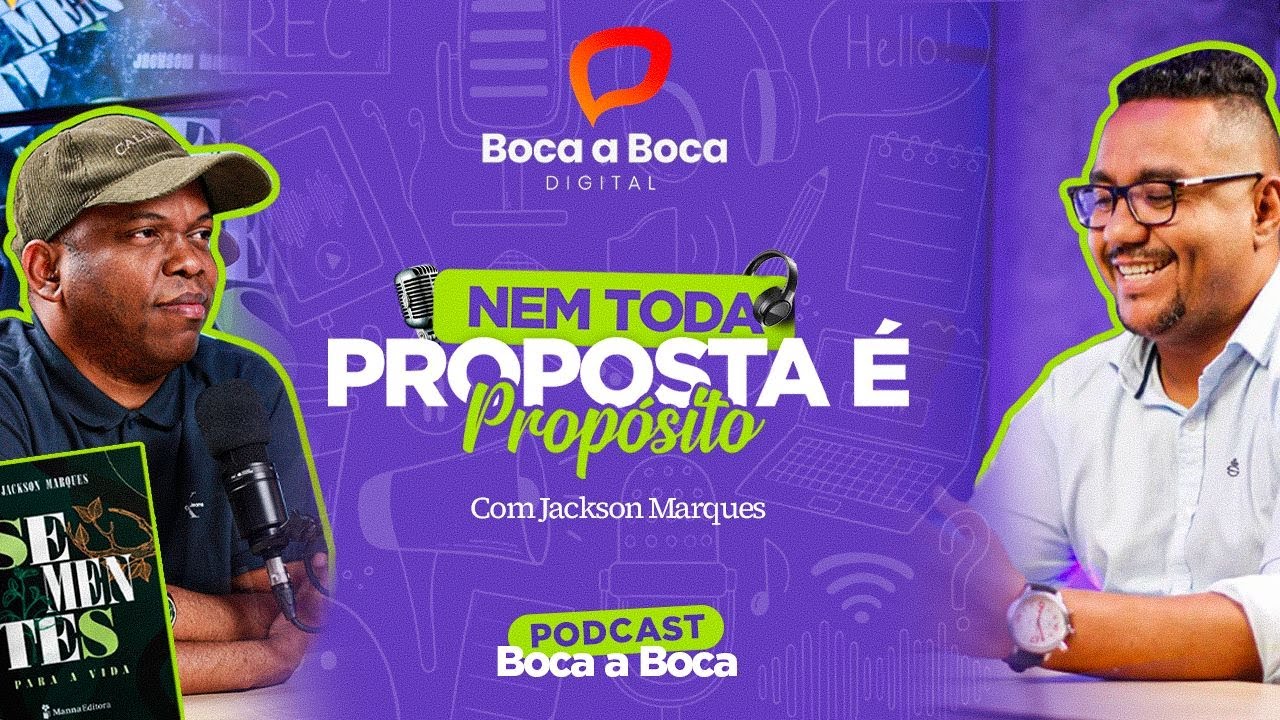 Nem Toda Proposta é Proposito com Jackson Marques #31