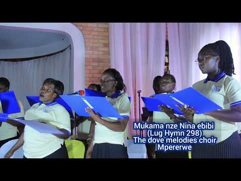 MUKAMA NZE NINA EBIBI(LUG HYMN 298)