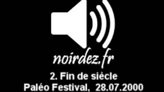 2. Fin de siècle  - Live Paléo Festival - 28.07.2000 - Noir Desir