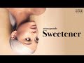 Ariana Grande Sw̲ee̲te̲ne̲r Full Album