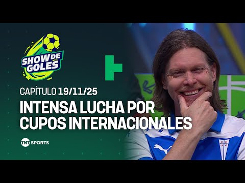 Show de Goles - Continúa la lucha por cupos a copas internacionales | Capítulo 19 de Noviembre 2025