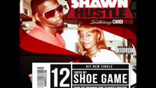 Check My Shoe Game- ShawnHustle Feat. Candi Redd