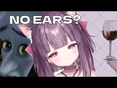 You have no ears.