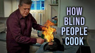 How Blind People Cook Food Alone - Tommy Edison