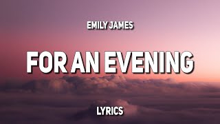 Emily James - For an Evening (Lyrics)