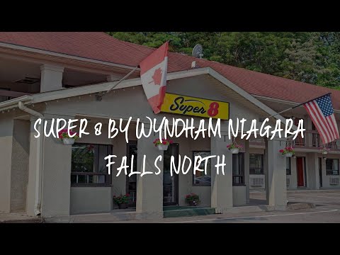 Super 8 by Wyndham Niagara Falls North Review - Niagara Falls , Canada