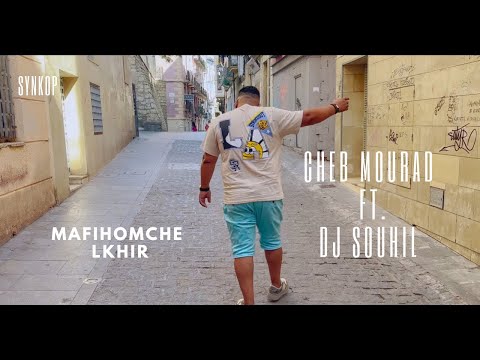 Cheb Mourad - Mafihoumche lkhir feat Dj souhil