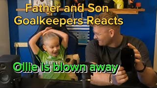 Father and Son Goalkeepers react!