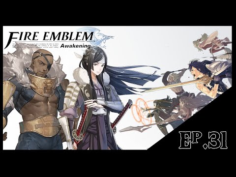 | Aether Streams! Fire Emblem: Awakening| Ep#31 "Betrayal By Cowards And An Ugly MAGE!"
