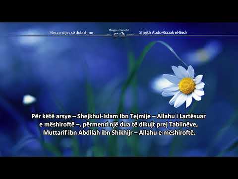 Vlera e dijes së dobishme – Shejkh Abdu-Rrazak El-Bedr