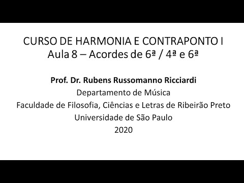 Aula 8, Curso USP de Harmonia/Contraponto I (Acordes de 6ª / 4ª e 6ª), Rubens Russomanno Ricciardi