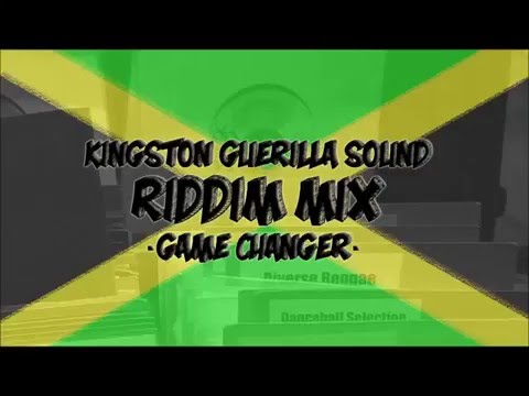 Kingston Guerilla Sound - Game Changer (Riddim-Mix)