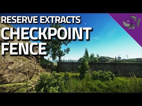 Checkpoint Fence - Reserve Extract Guide - Escape From Tarkov