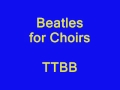 Beatles for Choirs TTBB 