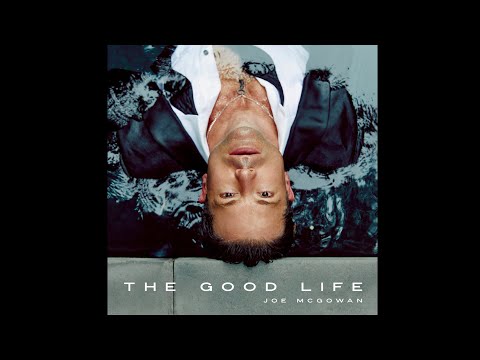 The Good Life - Joe McGowan