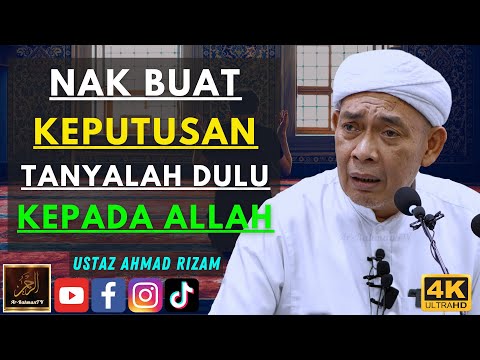 Ustaz Ahmad Rizam - NAK BUAT KEPUTUSAN TANYALAH DULU KEPADA ALLAH