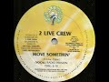 2 Live Crew – Move Somethin' (Radio Version)