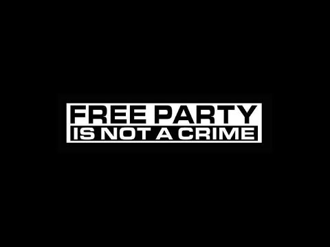 FREE PARTY IS NOT A CRIME